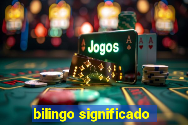 bilingo significado